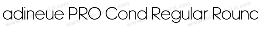 adineue PRO Cond Regular Rounded字体转换